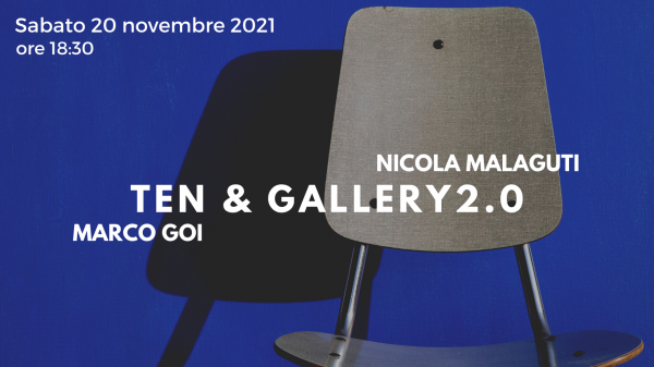 DOPPIA INAUGURAZIONE: TEN&amp;GALLERY 2.0 - MARCO GOI E NICOLA MALAGUTI